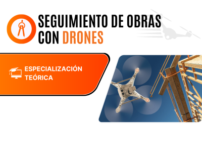 Especialización en Seguimiento de obras con Drones